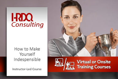 How to Make Yourself Indispensable Instructor-Led Course - HRDQ