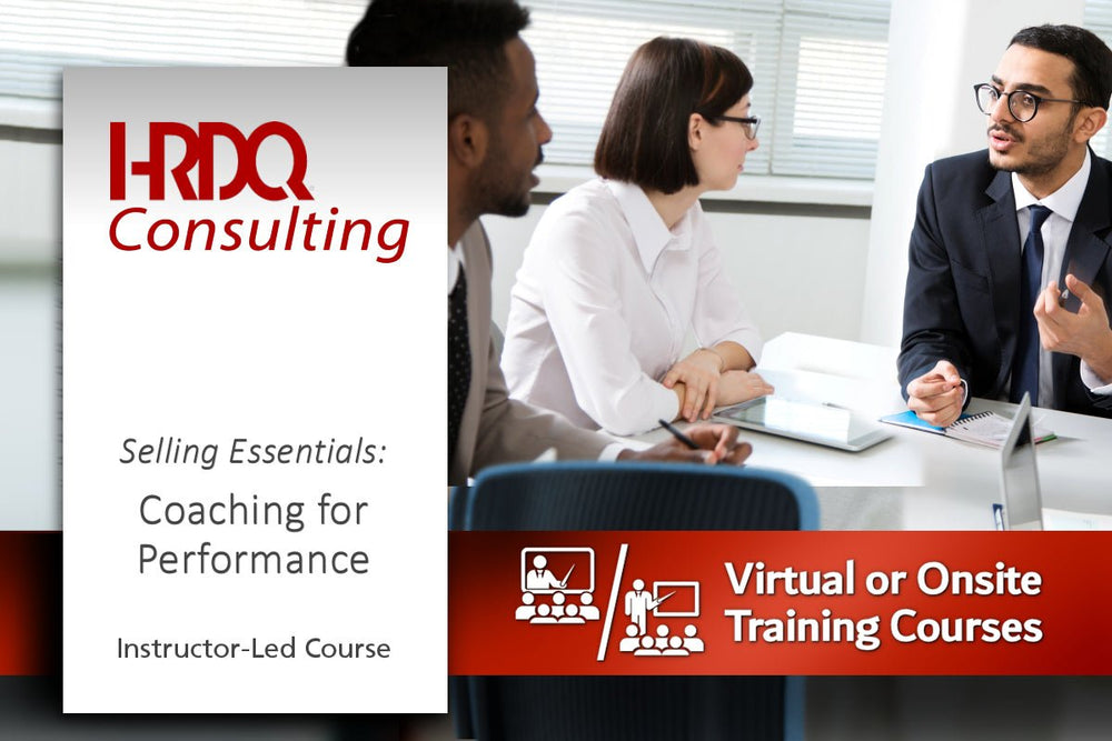 Selling Essentials: Coaching for Performance Instructor-Led Course - HRDQ