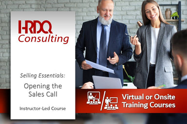Selling Essentials: Opening the Sales Call Instructor-Led Course - HRDQ