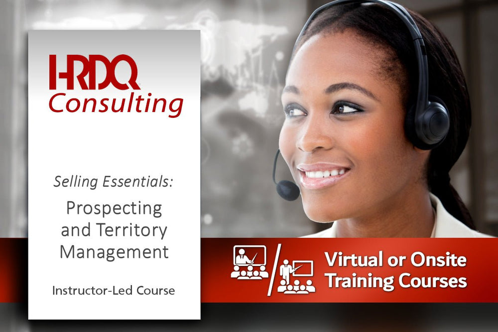 Selling Essentials: Prospecting and Territory Management Instructor-Led Course - HRDQ